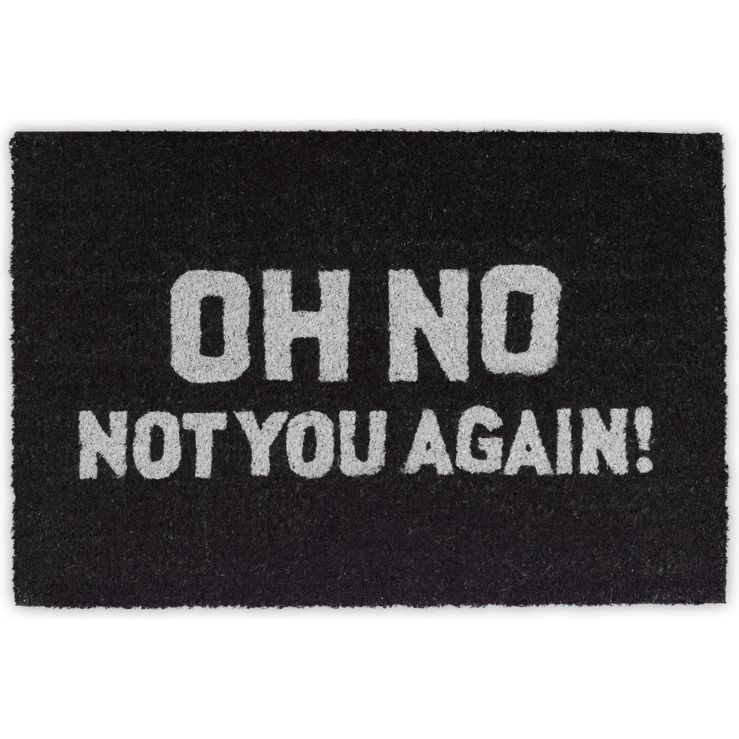 Πατάκι Εισόδου Relaxdays Coir Doormat Oh No Not You Again από Φυσικές Ίνες Καρύδας & Καουτσούκ 60 x 40 cm - Black (10021044)